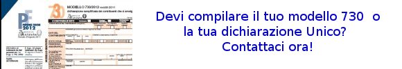Deve redigere il 730 o l'Unico? Ci contatti ora